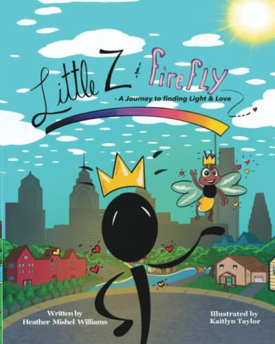 Little Z and Firefly: A Journey to Finding Light and Love Paperback