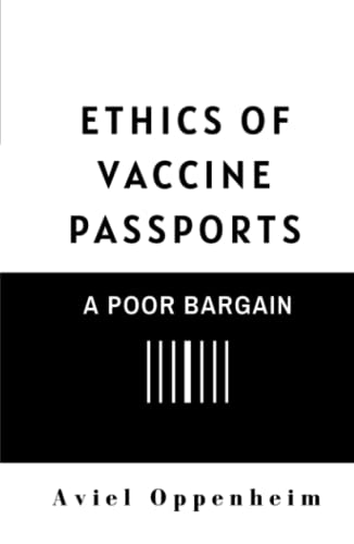 Ethics of Vaccine Passports: A Poor Bargain (Hardback or Cased Book)