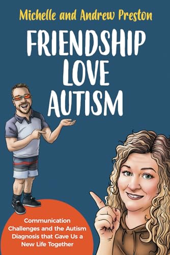 Friendship Love Autism: Communication Challenges and the Autism Diagnosis that Gave Us a New Life Together
Friendship Love Autism: Communication Challenges and the Autism Diagnosis that Gave Us a New Life Together