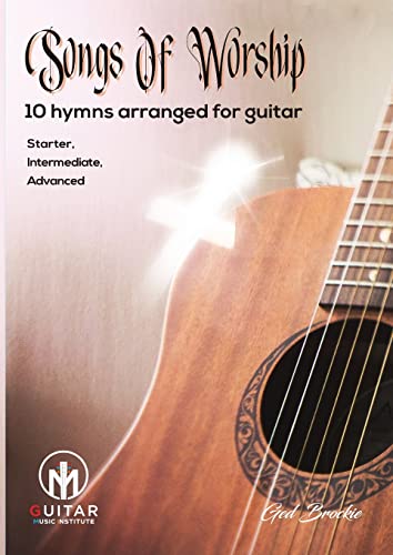 Songs Of Worship: 10 hymns arranged for guitar Starter, Intermediate, Advanced (Paperback or Softback)
Songs Of Worship: 10 hymns arranged for guitar Starter, Intermediate, Advanced (Paperback or Softback)