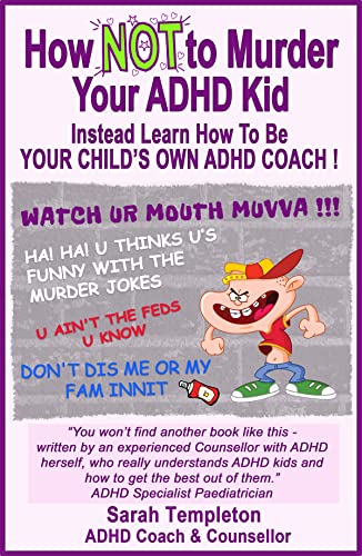 How NOT to Murder Your ADHD Kid: Instead learn how to be your child's own ADHD coach
How NOT to Murder Your ADHD Kid: Instead learn how to be your child's own ADHD coach