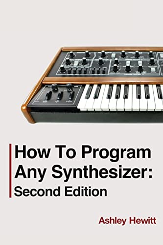 How To Program Any Synthesizer: Second Edition (Paperback or Softback)