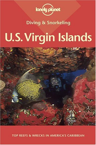 Lonely Planet Diving & Snorkeling U.S. Virgin Islands (LONELY PLANET DIVING AND SNORKELING US VIR...