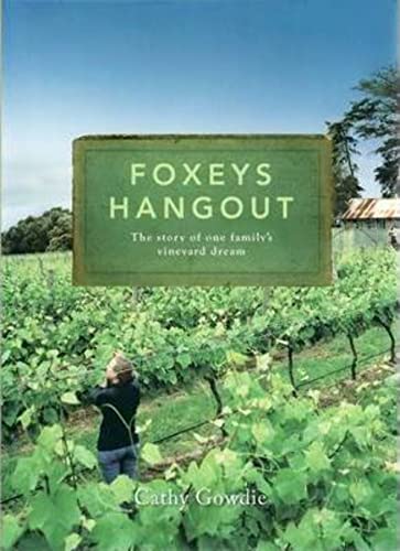 Foxeys Hangout, The Story of One Family's Vineyard Dream