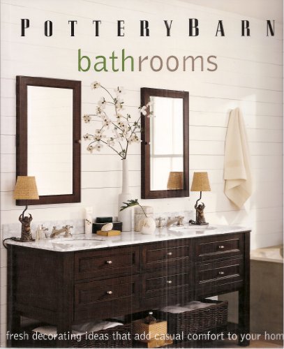 Pottery Barn Bathrooms: Fresh Decorating Ideas That Add Casual Comfort to Your Home