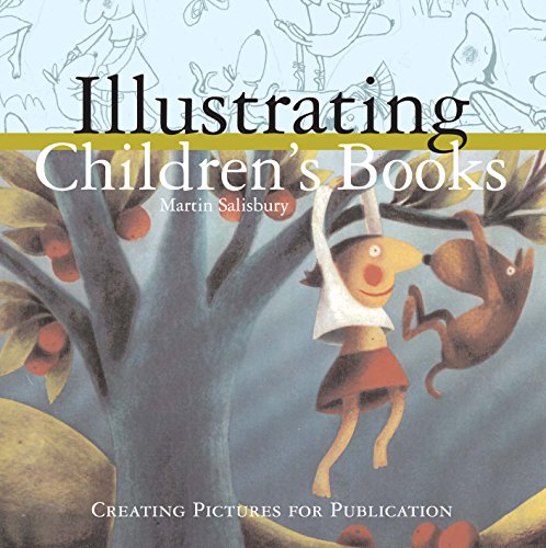 Illustrating Children's Books : Creating Pictures for Publication