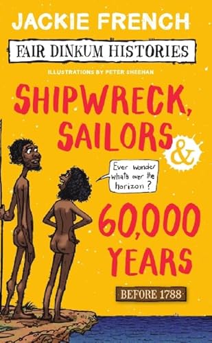 Fair Dinkum Histories #1: Shipwreck Sailors and 60000 Years