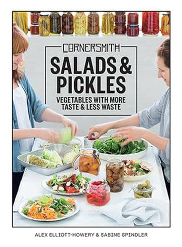 Cornersmith: Salads Pickles: Vegetables with more taste less waste