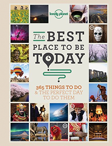 The Best Place to be Today: 365 Things to Do & the Perfect Day to Do Them