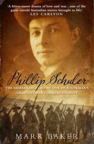 Philllip Schuler: The Remarkable Life Of One Of Australia's Greatest War Correspondents