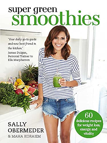 Super Green Smoothies: Healthy Recipes for Healing and Happiness