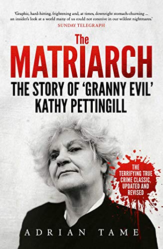 The Matriarch The story of "Granny Evil" Kathy Pettingill