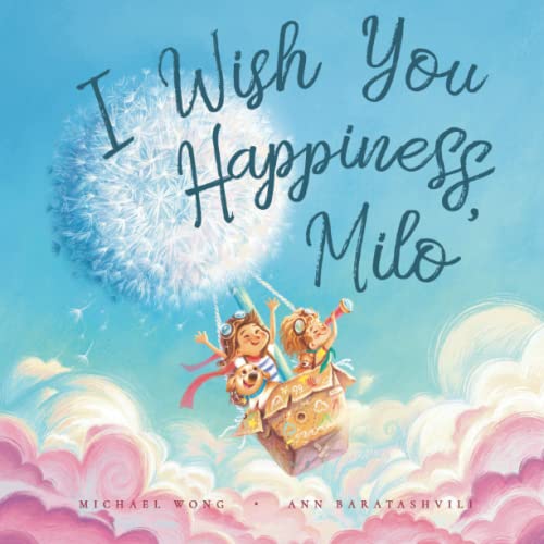 I Wish You Happiness, Milo (The Unconditional Love for Milo Series)
I Wish You Happiness, Milo (The Unconditional Love for Milo Series)