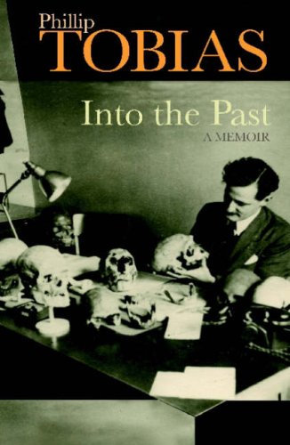 Into the Past: A Memoir (Signed and a Photograph of the author, Phillip Tobias)