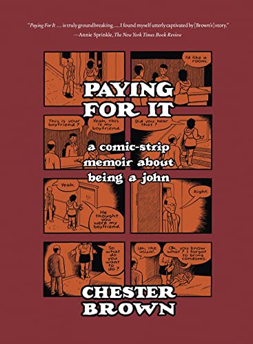 Paying for It : A Comic-Strip Memoir about Being a John