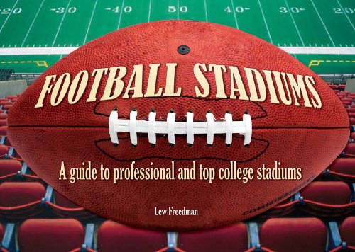 Football Stadiums : A Guide to Professional and Top College Stadiums