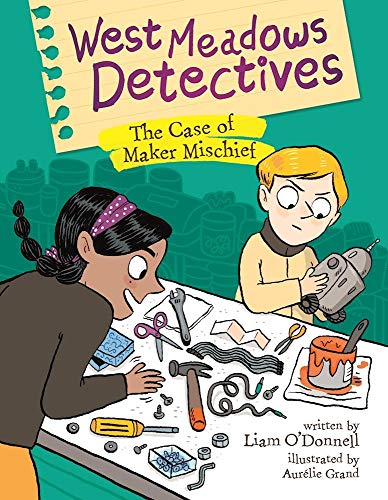 West Meadows Detectives: The Case of Maker Mischief (West Meadows Detectives, 2)