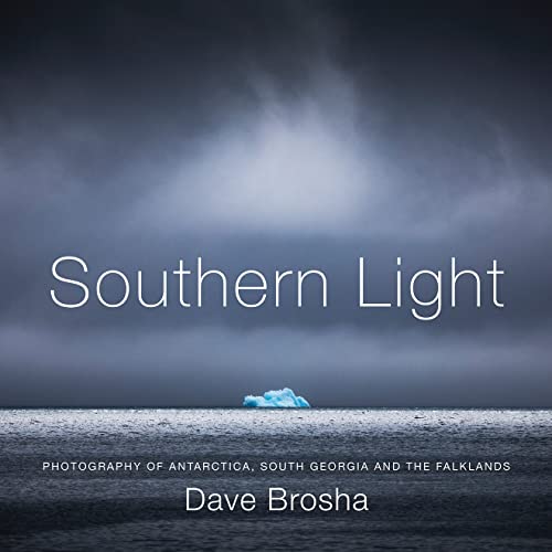 Southern Light: Photography of Antarctica, South Georgia, and the Falkland Islands
Southern Light: Photography of Antarctica, South Georgia, and the Falkland Islands