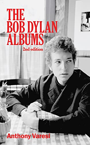 The Bob Dylan Albums Second Edition (Essential Essays Series)