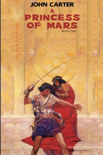 A Princess of Mars: John Carter: Barsoom Series Book 1 (Volume 1)