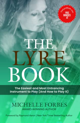 The Lyre Book: The Easiest and Most Entrancing Instrument to Play (And How to Play It)
The Lyre Book: The Easiest and Most Entrancing Instrument to Play (And How to Play It)