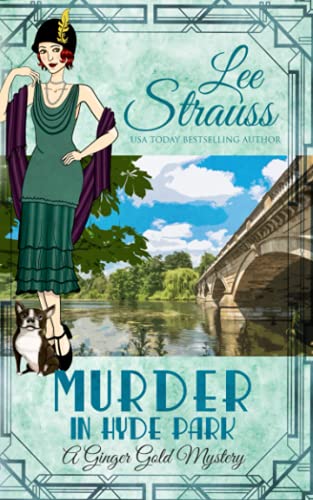 

Murder in Hyde Park: a 1920s cozy historical mystery (A Ginger Gold Mystery)