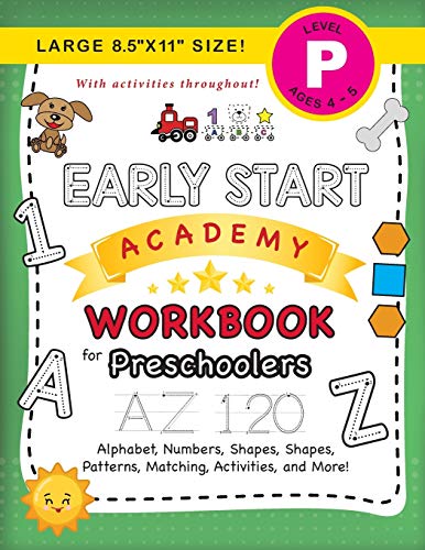 Early Start Academy Workbook for Preschoolers: (Ages 4-5) Alphabet, Numbers, Shapes, Sizes, Patterns, Matching, Activities, and More! (Large 8.5"x11"
Early Start Academy Workbook for Preschoolers: (Ages 4-5) Alphabet, Numbers, Shapes, Sizes, Patterns, Matching, Activities, and More! (Large 8.5"x11"