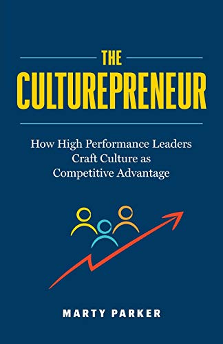 The Culturepreneur: How High Performance Leaders Craft Culture as Competitive Advantage
The Culturepreneur: How High Performance Leaders Craft Culture as Competitive Advantage