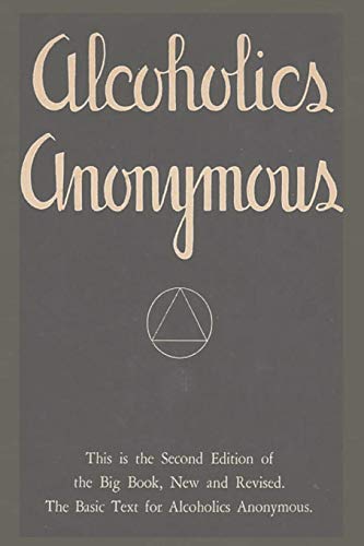Alcoholics Anonymous: Second Edition of the Big Book, New and Revised. The Basic Text for Alcoholics Anonymous
Alcoholics Anonymous: Second Edition of the Big Book, New and Revised. The Basic Text for Alcoholics Anonymous
