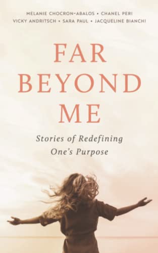 Far Beyond Me: Stories of Redefining One's Purpose