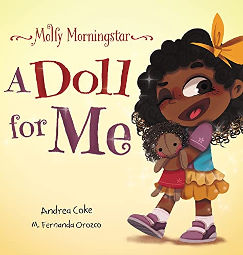Molly Morningstar A Doll for Me: A Fun Story About Diversity, Inclusion, and a Sense of Belonging (Hardback or Cased Book)
Molly Morningstar A Doll for Me: A Fun Story About Diversity, Inclusion, and a Sense of Belonging (Hardback or Cased Book)