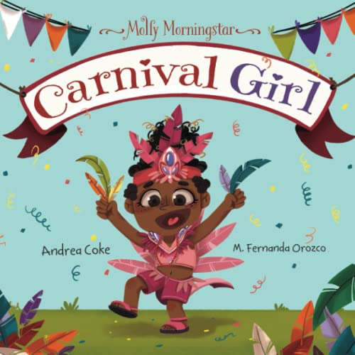 Molly Morningstar Carnival Girl: A Colorful Story of Culture and Friendship (Molly Morningstar Series)
Molly Morningstar Carnival Girl: A Colorful Story of Culture and Friendship (Molly Morningstar Series)