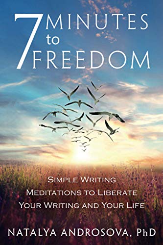 7 Minutes to Freedom: Simple Writing Meditations to Liberate Your Writing and Your Life
7 Minutes to Freedom: Simple Writing Meditations to Liberate Your Writing and Your Life