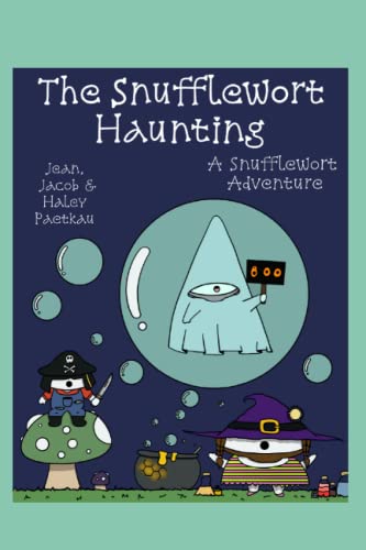 The Snufflewort Haunting: A Snufflewort Adventure