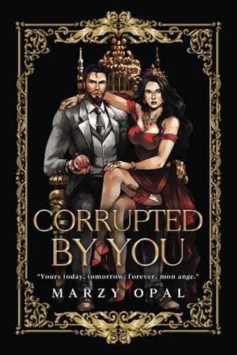 Corrupted By You: An Arranged Marriage Romance (Sins of Montardor)