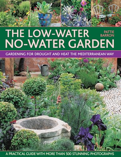 The Low-Water No-Water Garden: Gardening for Drought and Heat the Mediterranean Way
The Low-Water No-Water Garden: Gardening for Drought and Heat the Mediterranean Way