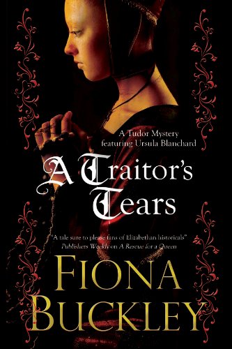 Traitor's Tears, A (An Ursula Blanchard Elizabethan Mystery, 12)