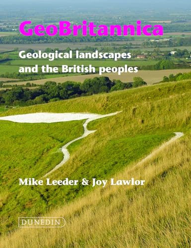 Geobritannica : Geological Landscapes and the British Peoples