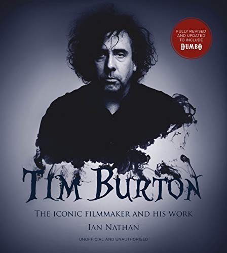 Tim Burton: The Iconic Filmmaker and His Work (Updated Edition)