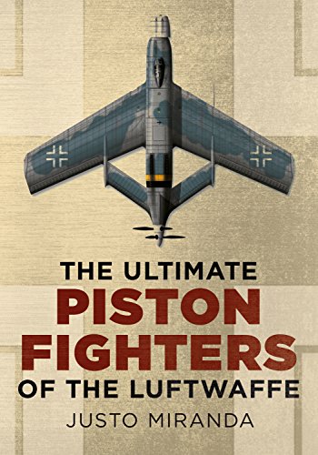 The Ultimate Piston Fighters of the Luftwaffe Format: Hardcover