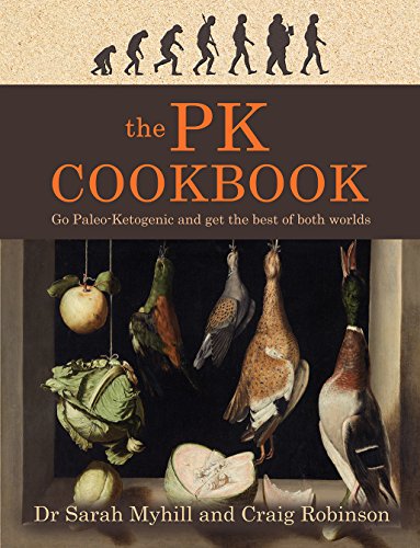 PK Cookbook : Go Paleo-Ketogenic and Get the Best of Both Worlds