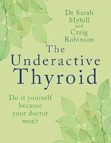 Underactive Thyroid : Do It Yourself Because Your Doctor Wont