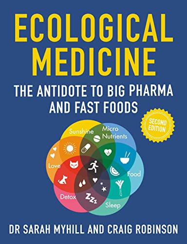 Ecological Medicine, 2nd Edition: The Antidote to Big Pharma and Fast Food
Ecological Medicine, 2nd Edition: The Antidote to Big Pharma and Fast Food
