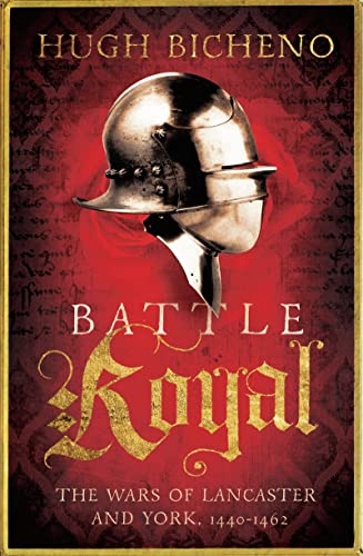 Battle Royal: The Wars of Lancaster and York, 1450-1464