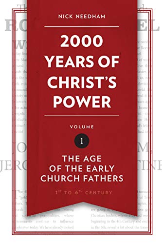 2000 Years of Christ's Power : The Age of the Early Church Fathers