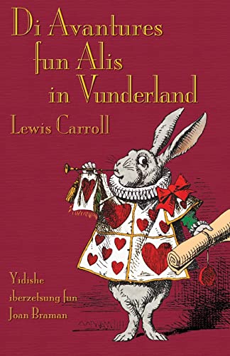 Di Avantures fun Alis in Vunderland: Alice's Adventures in Wonderland in Yiddish (Yiddish Edition)
Di Avantures fun Alis in Vunderland: Alice's Adventures in Wonderland in Yiddish (Yiddish Edition)