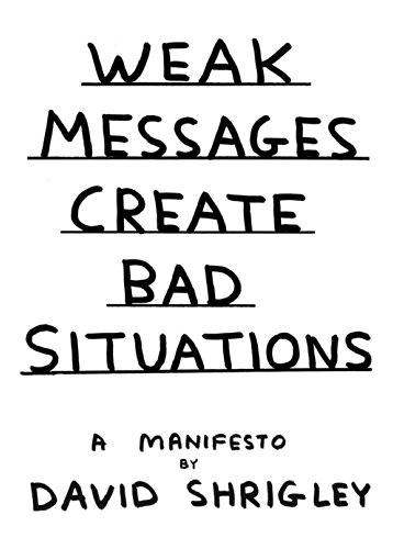 Weak Messages Create Bad Situations: A Manifesto (Signed by Author)