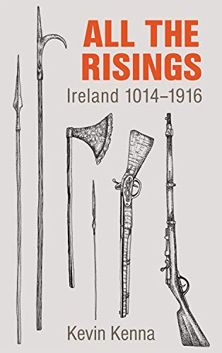All the Risings: Ireland 1014 -1916 (Hardback)