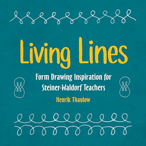 Living Lines : Form Drawing Inspiration for Steiner-Waldorf Teachers