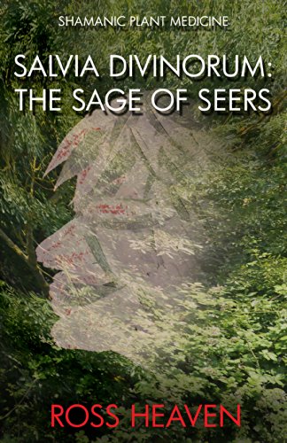 Salvia Divinorum : The Sage of the Seers